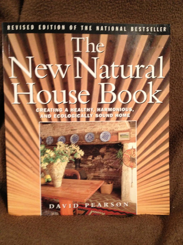 Libro: The New Natural House Book: Creating A Healthy, Harmo