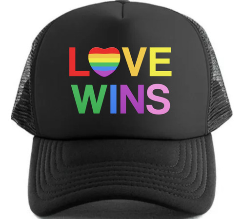 Gorra Trucker Love Wins Todos Los Modelos En Vinilo