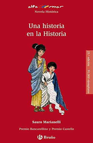 Una historia en la Historia (Castellano - A PARTIR DE 12 AÑOS - ALTAMAR), de Marianelli, Sauro. Editorial Bruño, tapa pasta blanda, edición en español, 2019