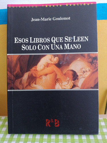 Esos Libros Que Se Leen Solo Con Una Mano Erotismo Historia