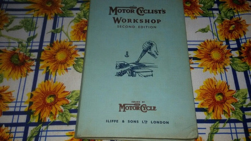 Workshop Second Edition The Motor Cyclist's Libro
