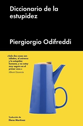 Diccionario De La Estupidez - Piergiogio Odifreddi