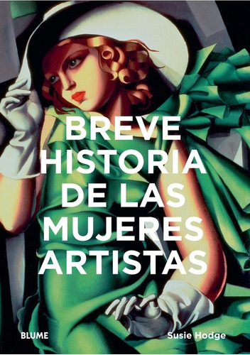 Hodge, Susie - Breve Historia De Las Mujeres Artistas