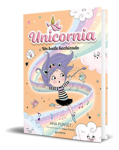 Libro Unicornia Vol.6 [ Un Baile Hechizado ] Original, De Ana Punset. Editorial Montena, Tapa Blanda En Español, 2023