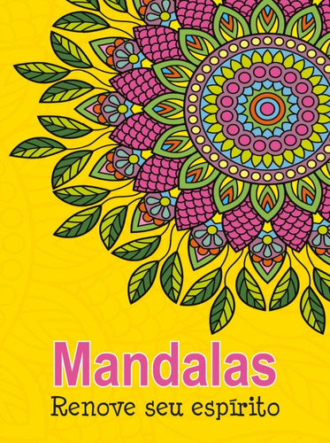Livro De Colorir - Mandalas Renove Seu Espirito Antiestresse