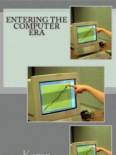Entering The Computer Era, De Karen Pleban., Vol. 1. Editorial Createspace Independent Publishing Platform, Tapa Blanda En Inglés