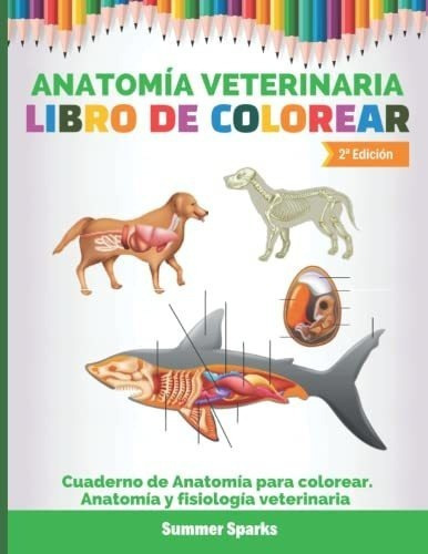 Anatomia Veterinaria. Libro De Colorear Cuaderno De, De Sparks, Summer. Editorial Independently Published En Español