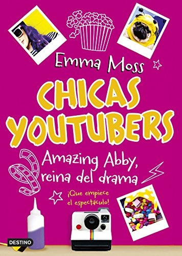 Chicas Youtubers- Amazing Abby, Reina Del Drama - Emma Moss