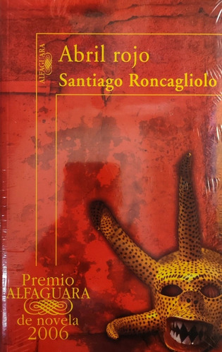 Abril Rojo. Santiago Roncagliolo. Nuevo Y Sellado 