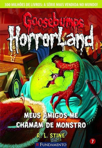 Goosebumps Horrorland 07 - Meus Amigos Me Chamam De Monstro, de Stine, R. L.. Editora Fundamento, edição 0 em português