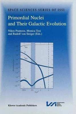 Libro Primordial Nuclei And Their Galactic Evolution : Pr...