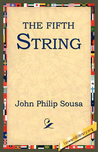 The Fifth String, De Sousa, John Philip. Editorial 1st World Lib Inc, Tapa Blanda En Inglés