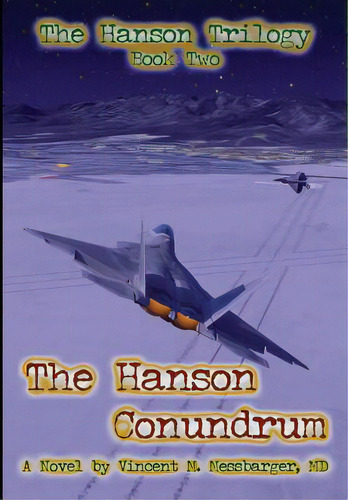 The Hanson Conundrum, De Messbarger, Vincent M.. Editorial Lightning Source Inc, Tapa Dura En Inglés