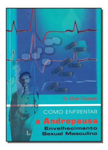 Livro Andropausa, De Olszewer, Dr. Efraim. Editora Icone, Capa Mole Em Português, 2001