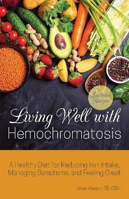 Libro Living Well With Hemochromatosis : A Healthy Diet F...