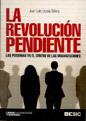 Libro La Revolución Pendiente De Juan Luis Urcola Telleria