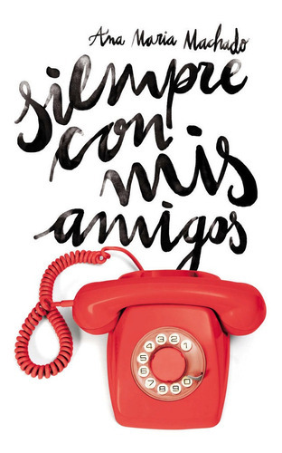 Siempre Con Mis Amigos, De Machado, Ana Maria. Editorial Ediciones Sm, Tapa Blanda En Español