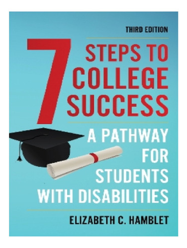 Seven Steps To College Success - Elizabeth C. Hamblet. Eb11