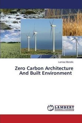 Libro Zero Carbon Architecture And Built Environment - Mo...