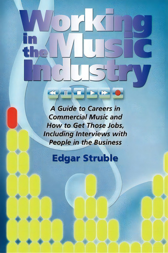Working In The Music Industry, De Edgar M Struble. Editorial Peter Panic Music, Tapa Blanda En Inglés