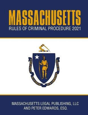 Libro Massachusetts Rules Of Criminal Procedure 2021 : Co...