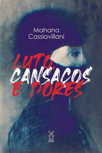 Luto, cansaços e dores, de Cassiavillani, Mahana. Editorial Editora Moinhos Ltda, capa mole em português, 2021