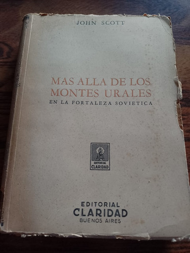 Mas Alla De Los Montes Urales - John Scott - Claridad 1945 (Usado)