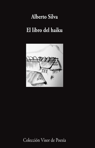 Libro Del Haiku ,el - Alberto Silva