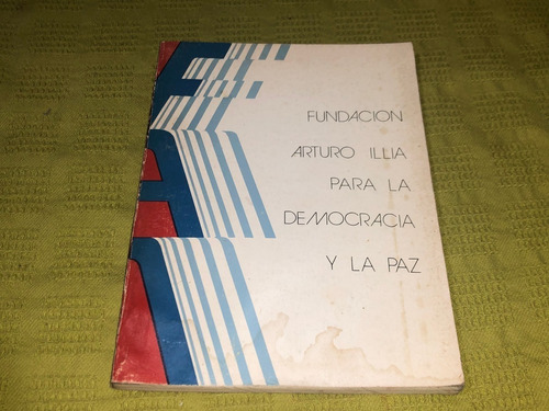 Fundación Arturo Illia Para La Democracia Y La Paz / N° 1