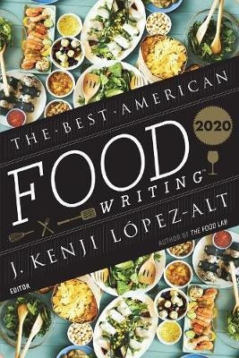Best American Food Writing 2020 - Edited By J. Kenji Lope...