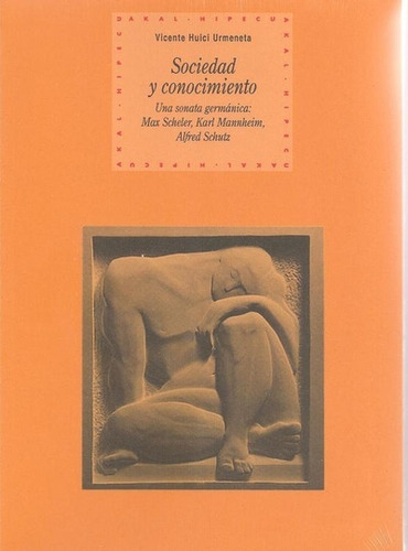 Sociedad Y Conocimiento, De Urmeneta V. Huici. Serie N/a, Vol. Volumen Unico. Editorial Akal, Tapa Blanda, Edición 1 En Español, 2009