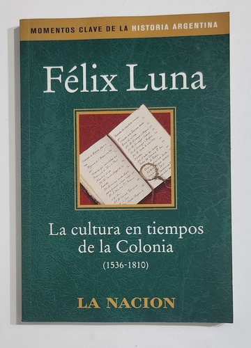 La Cultura En Tiempos De La Colonia (1536 - 1810) + Rosas (Usado)