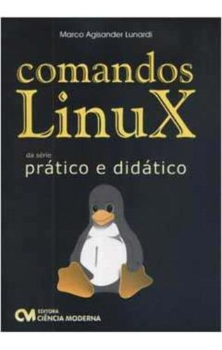Livro Comandos Linux - Da Série Prático E Didático
