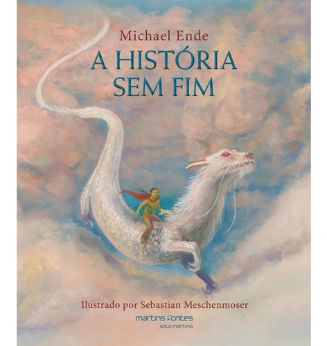 A História Sem Fim - (Edição Ilustrada), de Ende, Michael. Editora MARTINS - MARTINS FONTES, capa mole em português, 22