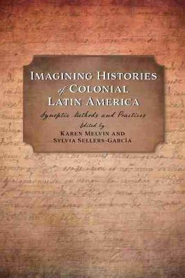 Libro Imagining Histories Of Colonial Latin America - Kar...