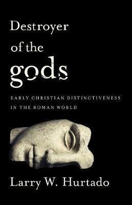 Destroyer Of The Gods - Larry W. Hurtado (paperback)