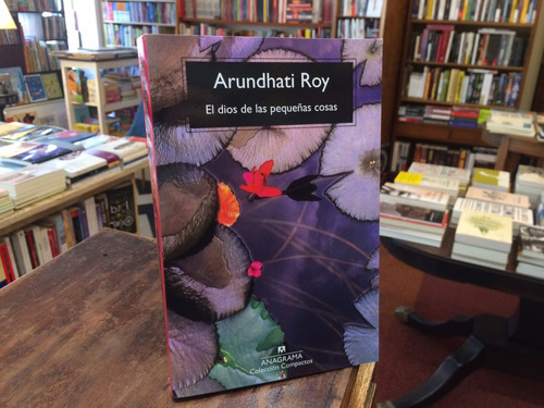 El Dios De Las Pequeñas Cosas - Arundhati Roy