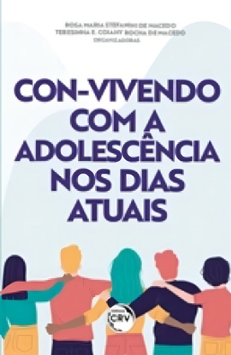 Con-Vivendo Com A Adolescência Nos Dias Atuais, de Macedo, Rosa Maria Stefanini de. Editorial Editora CRV LTDA ME, capa mole em português, 2021