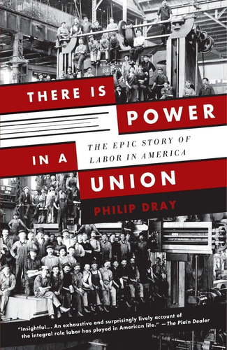 Libro: There Is Power In A Union: The Epic Story Of Labor In