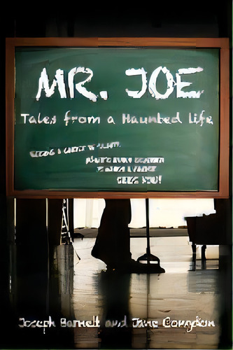 Mr. Joe : Tales From A Haunted Life, De Joe Barnett. Editorial Bettie Young's Books, Tapa Blanda En Inglés