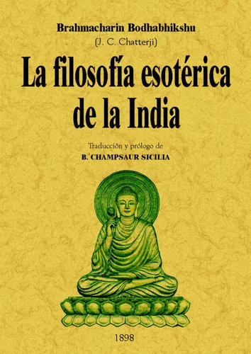 Filosofia Esoterica De La India - Brahmacharin, Bodhabhik...