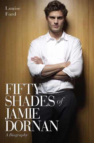 50 Shades Of Jamie Dornan [ Biografía ] Gray, Louise  (a)