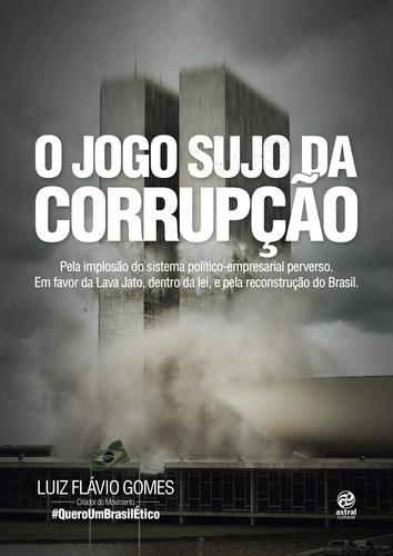 O jogo sujo da corrupção, de Gomes, Luiz Flávio. Astral Cultural Editora Ltda, capa mole em português, 2017