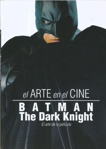 Batman: The Dark Knight. El Arte De La Película. Zuk. 2010.