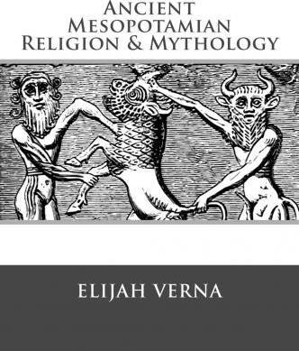 Libro Ancient Mesopotamian Religion & Mythology - Elijah ...