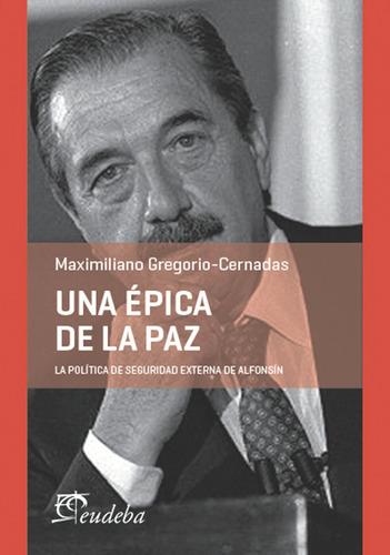 Una Épica De La Paz La Política De Seguridad Externa De Alf