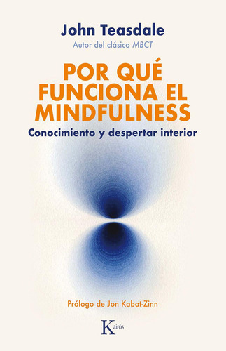 Por Que Funciona El Mindfulness, De Teasdale, John. Editorial Kairos Sa, Tapa Blanda En Español