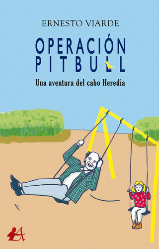 Operaciãâ³n Pitbull, De Viarde, Ernesto. Editorial Adarve, Tapa Blanda En Español