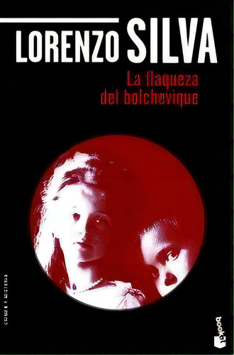 La Flaqueza Del Bolchevique, De Silva, Lorenzo. Editorial Booket, Tapa Blanda En Español
