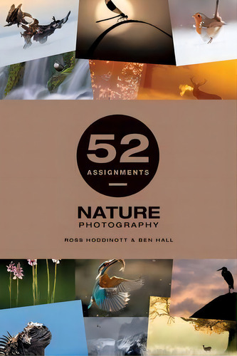 52 Assignments: Nature Photography, De Ross Hoddinott. Editorial Guild Of Master Craftsman Publications Ltd, Tapa Dura En Inglés